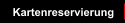Kartenreservierung